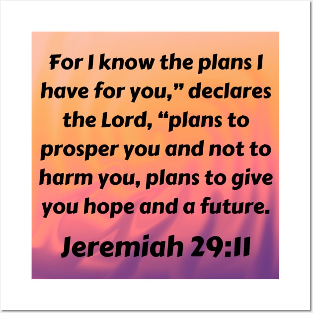 Bible Verse Jeremiah 29:11 Wall Art by Prayingwarrior